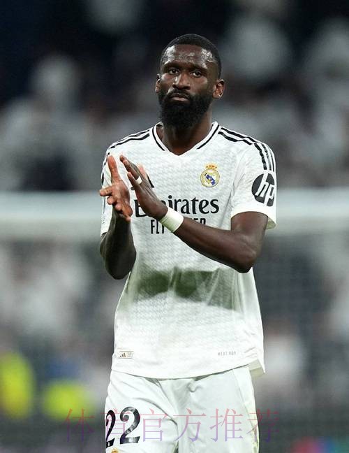 吕迪格:皇马是梦想没想到真能实现 安帅非常安静 吕迪格:皇马是梦想没想到真能实现 安帅非常安静